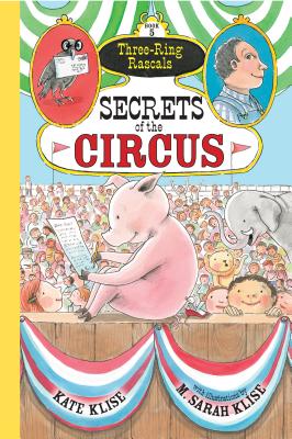 Secrets of the Circus - Klise, Kate
