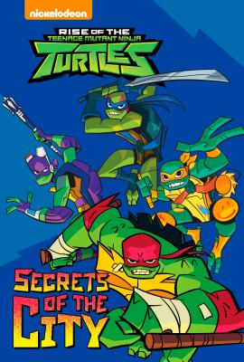 Secrets of the City (Rise of the Teenage Mutant Ninja Turtles #2) - Lewman, David