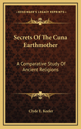 Secrets of the Cuna Earthmother: A Comparative Study of Ancient Religions