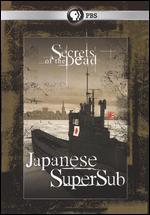 Secrets of the Dead: Japanese SuperSub