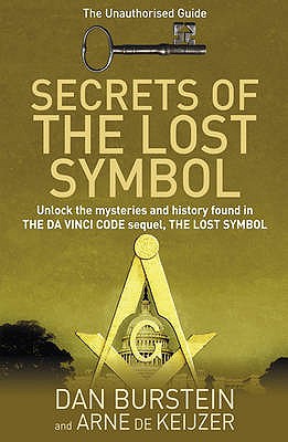 Secrets of the Lost Symbol: The Unauthorised Guide to the Mysteries Behind The Da Vinci Code Sequel - Burstein, Dan, and de Keijzer, Arne, and Barrett, Sean (Read by)