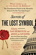 Secrets of the Lost Symbol: The Unauthorized Guide to the Mysteries Behind the Da Vinci Code Sequel