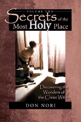 Secrets of the Most Holy Place - Nori, Don, Jr.