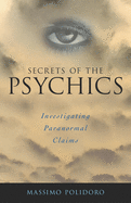 Secrets of the Psychics: Investigating Paranormal Claims