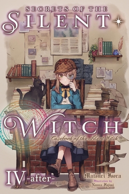 Secrets of the Silent Witch, Vol. 4.5 -After-: Casebook of the Silent Witch - Isora, Matsuri, and Fujimi, Nanna, and Prowse, Alice (Translated by)