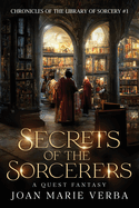 Secrets of the Sorcerers: A Quest Fantasy