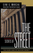 Secrets of the Street: The Dark Side of Making Money