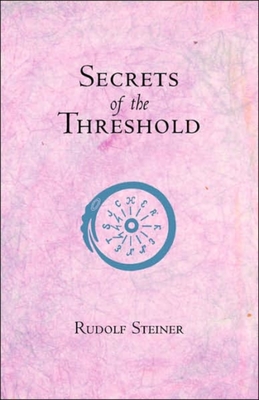 Secrets of the Threshold: (Cw 147) - Steiner, Rudolf, Dr., and Pusch, Ruth (Translated by)