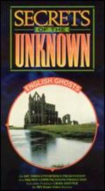 Secrets of the Unknown: English Ghosts