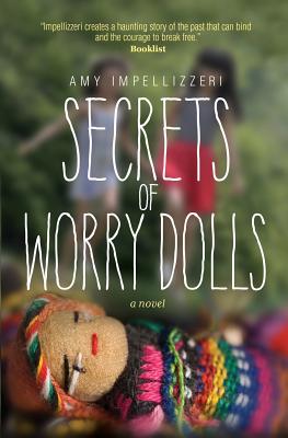 Secrets of Worry Dolls - Impellizzeri, Amy