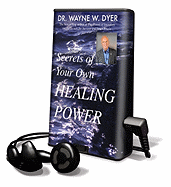 Secrets of Your Own Healing Power - Dyer, Wayne W, Dr. (Read by)