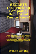 Secrets the Trucking Companies Don't Want You to Know!