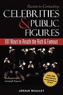 Secrets to Contacting Celebrities: 101 Ways to Reach the Rich and Famous