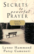 Secrets to Powerful Prayer: Discover the Languages of the Heart - Hammond, Lynne