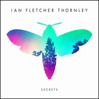 Secrets - Ian Fletcher Thornley