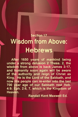 Section 17 Wisdom from Above: Hebrews - Maxwell, Randall Kent