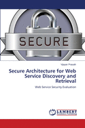 Secure Architecture for Web Service Discovery and Retrieval