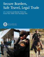 Secure Borders, Safe Travel, Legal Trade: U.S. Customs and Border Protection Fiscal Year 2009-2014 Strategic Plan