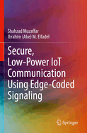 Secure, Low-Power IoT Communication using Edge-Coded Signaling