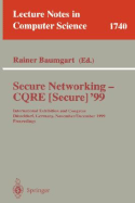 Secure Networking - Cqre (Secure) '99: International Exhibition and Congress Dusseldorf, Germany, November 30 - December 2, 1999, Proceedings