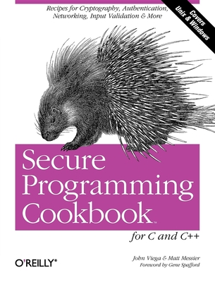 Secure Programming Cookbook for C and C++ - Viega, John, and Messier, Matt
