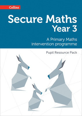 Secure Year 3 Maths Pupil Resource Pack: A Primary Maths Intervention Programme - Hodge, Paul