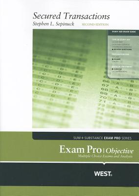 Secured Transactions Exam Pro - Sepinuck, Stephen L.