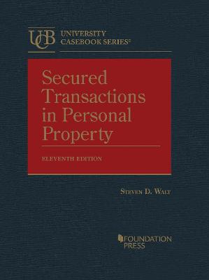 Secured Transactions in Personal Property - Walt, Steven D.