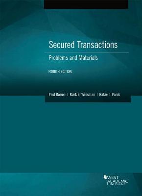 Secured Transactions: Problems and Materials - Barron, Paul, and Wessman, Mark B., and Pardo, Rafael I.