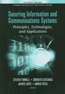 Securing Information and Communications Systems: Principles, Technologies, and Applications