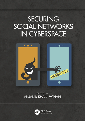 Securing Social Networks in Cyberspace - Pathan, Al-Sakib Khan (Editor)