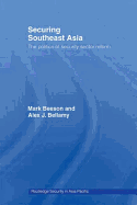 Securing Southeast Asia: The Politics of Security Sector Reform