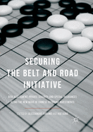 Securing the Belt and Road Initiative: Risk Assessment, Private Security and Special Insurances Along the New Wave of Chinese Outbound Investments