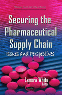 Securing the Pharmaceutical Supply Chain: Issues & Perspectives