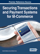 Securing Transactions and Payment Systems for M-Commerce
