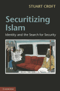 Securitizing Islam: Identity and the Search for Security