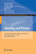 Security and Privacy: Second Isea International Conference, Isea-Isap 2018, Jaipur, India, January, 9-11, 2019, Revised Selected Papers