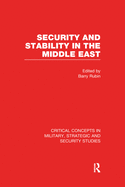 Security and Stability in the Middle East: Critical Concepts in Military, Strategic and Security Studies