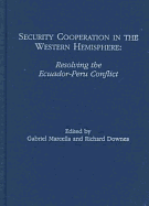 Security Cooperation in the Western Hemisphere: Resolving the Ecuador-Peru Conflict