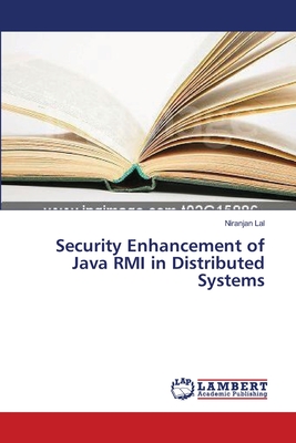 Security Enhancement of Java RMI in Distributed Systems - Lal, Niranjan