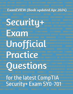 Security+ Exam Unofficial Practice Questions: for the latest CompTIA Security+ Exam