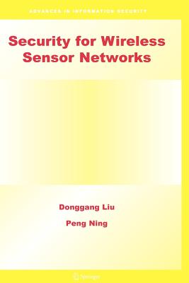 Security for Wireless Sensor Networks - Liu, Donggang, and Ning, Peng