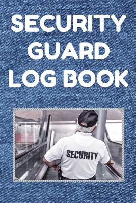 Security Guard Log Book: Security Incident Report Book, Convenient 6 by 9 Inch Size, 100 Pages Green Cover - Security Guard - Essentials, Security Guard