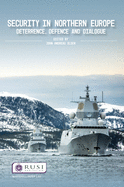Security in Northern Europe: Deterrence, Defence and Dialogue