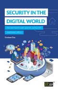 Security in the Digital World: For the home user, parent, consumer and home office