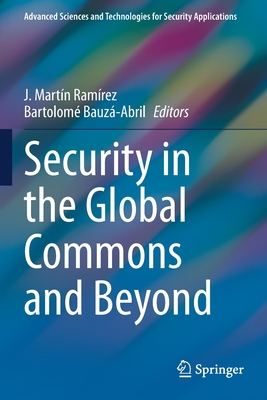 Security in the Global Commons and Beyond - Ramrez, J. Martn (Editor), and Bauz-Abril, Bartolom (Editor)