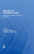 Security in the Middle East: Regional Change and Great Power Strategies