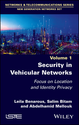 Security in Vehicular Networks: Focus on Location and Identity Privacy - Benarous, Leila, and Batim, Salim, and Mellouk, Abdelhamid