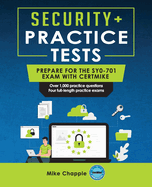 Security+ Practice Tests (SY0-701): Prepare for the SY0-701 Exam with CertMike