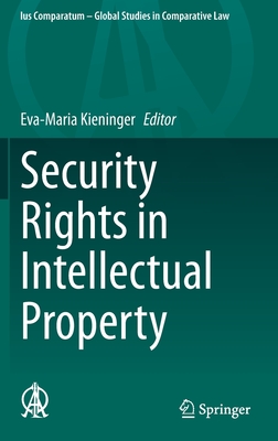 Security Rights in Intellectual Property - Kieninger, Eva-Maria (Editor)